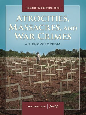cover image of Atrocities, Massacres, and War Crimes
